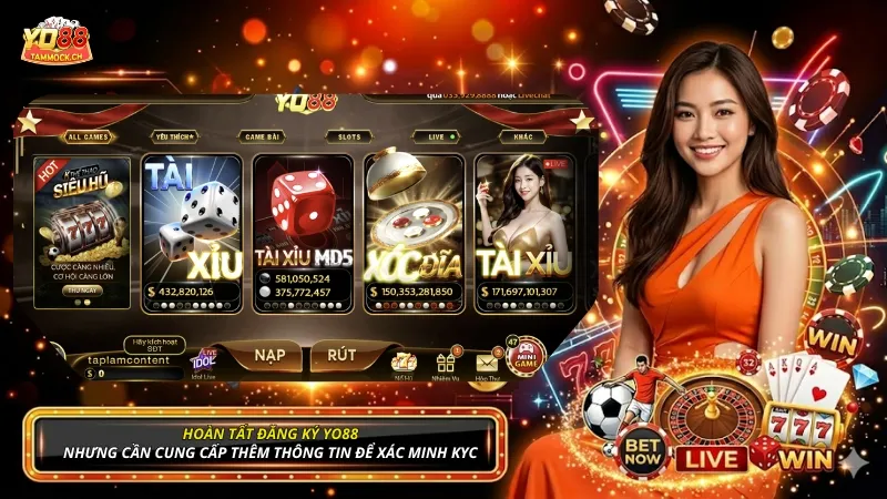 Cung cấp thêm thông tin đăng ký YO88 để xác minh KYC