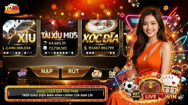 Nhấn chọn Nạp tiền YO88 trên giao diện màn hình chính