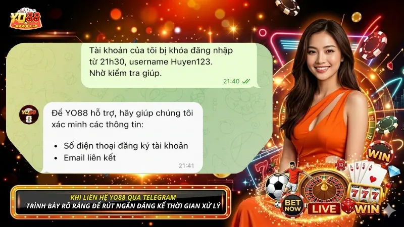 Khi liên hệ YO88, hãy trình bày rõ ràng để rút ngắn đáng kể thời gian xử lý