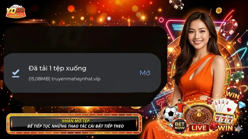 Nhấn mở tệp vừa tải xuống để tiến hành cài đặt app YO88
