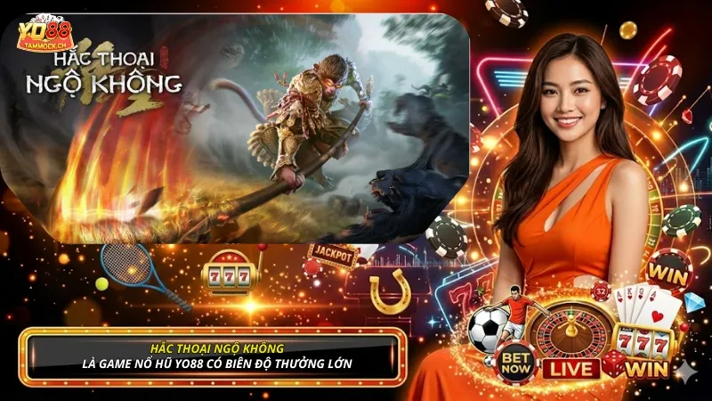 Hắc Thoại Ngộ Không là game Nổ hũ YO88 có biên độ thưởng lớn