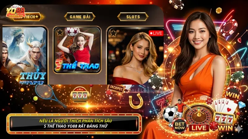 Nếu là người thích phân tích sâu thay vì cược cảm tính, S thể thao YO88 rất đáng thử