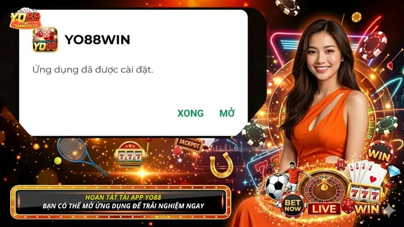 Hoàn thành việc tải app YO88, nhấn Mở để trải nghiệm game ngay