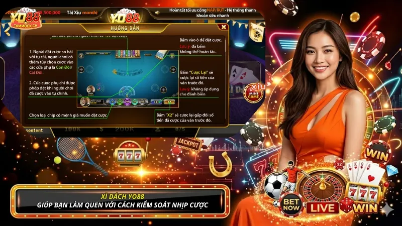 Xì Dách YO88 giúp bạn làm quen với cách kiểm soát nhịp cược