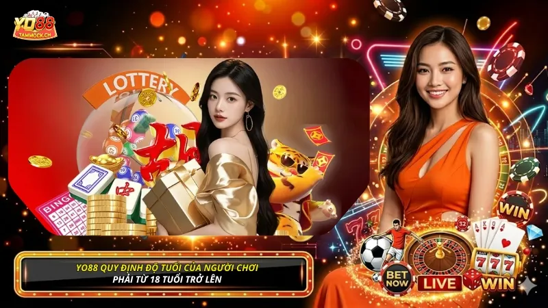 YO88 quy định độ tuổi của người chơi phải từ 18 tuổi trở lên